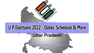 Uttar Pradesh Elections 2022 – Dates, Polling Schedule, Updates